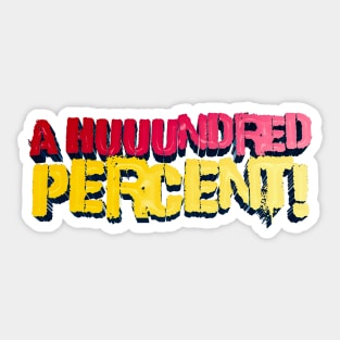 A Huuundred Percent - YMH Bert Kreischer Quote Sticker